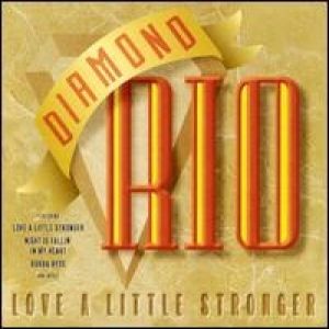 Diamond Rio Love a Little Stronger, 1994