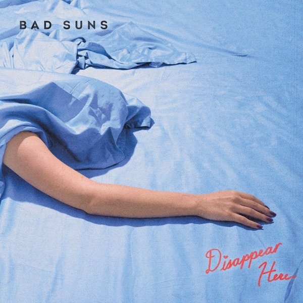 Bad Suns Disappear Here, 2016