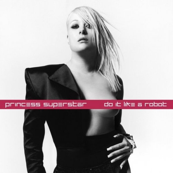 Princess Superstar Do It Like a Robot, 2003