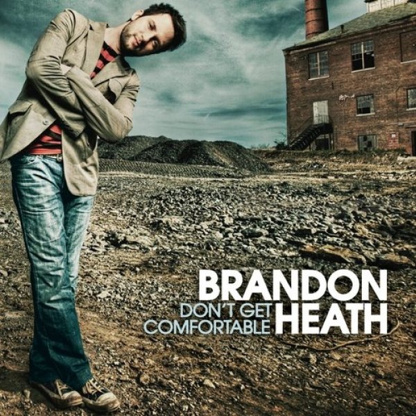 Brandon Heath Don't Get Comfortable, 2006