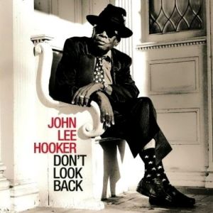 John Lee Hooker Don't Look Back, 1998