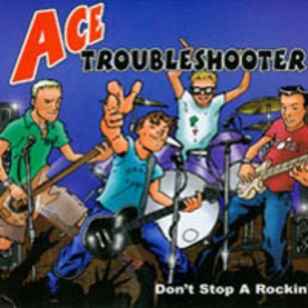 Ace Troubleshooter Don't Stop a Rockin', 1999