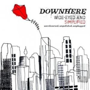 Downhere Wide-Eyed and Simplified, 2007