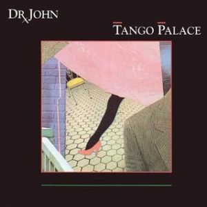 Album Dr. John - Tango Palace