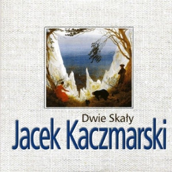 Jacek Kaczmarski Dwie Skały, 2000