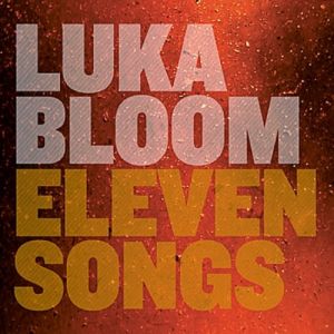 Luka Bloom Eleven Songs, 2008
