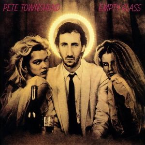 Pete Townshend Empty Glass, 1980