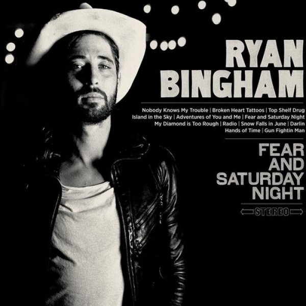 Ryan Bingham Fear and Saturday Night, 2015
