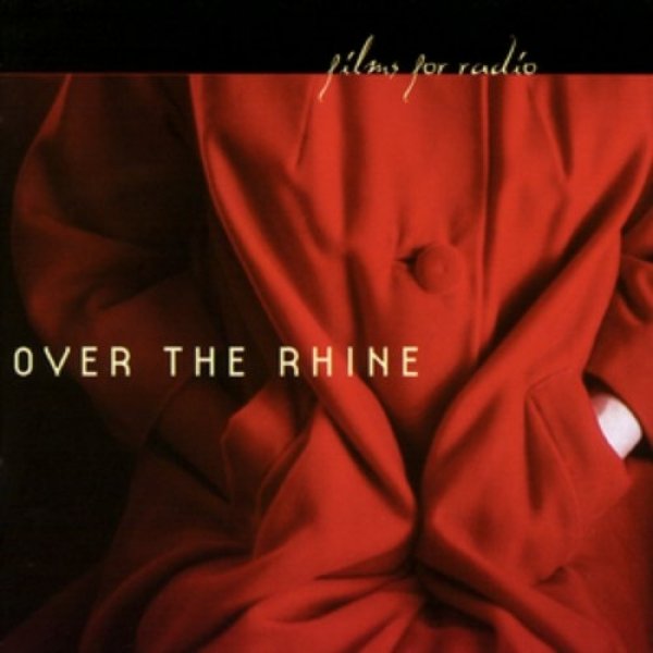 Over the Rhine Films For Radio, 2001