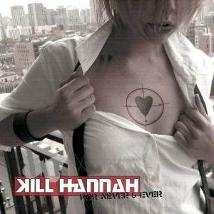 Kill Hannah For Never & Ever, 2003