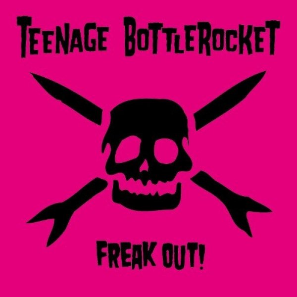 Teenage Bottlerocket Freak Out!, 2012