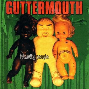 Guttermouth Friendly People, 1994
