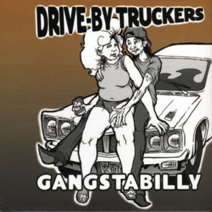 Album Drive-By Truckers - Gangstabilly