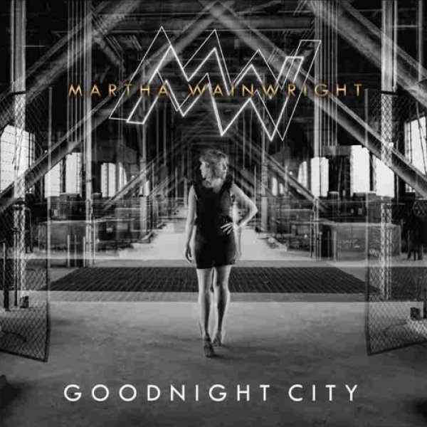 Martha Wainwright Goodnight City, 2016