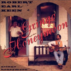 Robert Earl Keen Gringo Honeymoon, 1994