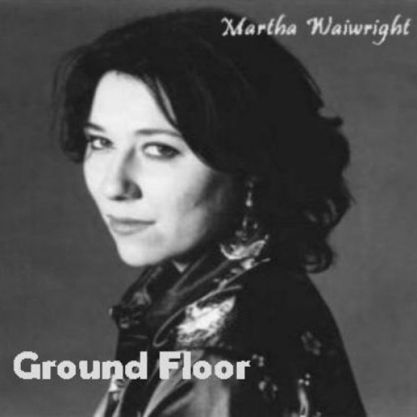 Martha Wainwright Ground Floor, 1997