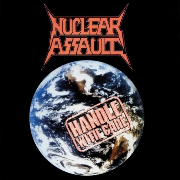 Nuclear Assault Handle With Care, 1989