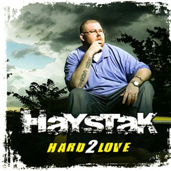 Haystak Hard 2 Love, 2008