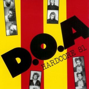 D.O.A. Hardcore '81, 1981