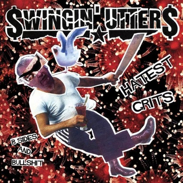 Swingin' Utters Hatest Grits: B-Sides And Bullshit, 2008