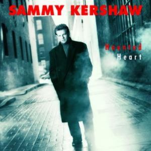 Sammy Kershaw Haunted Heart, 1993