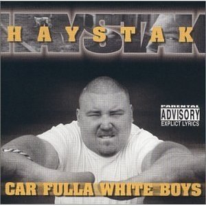 Haystak Car Fulla White Boys, 2000