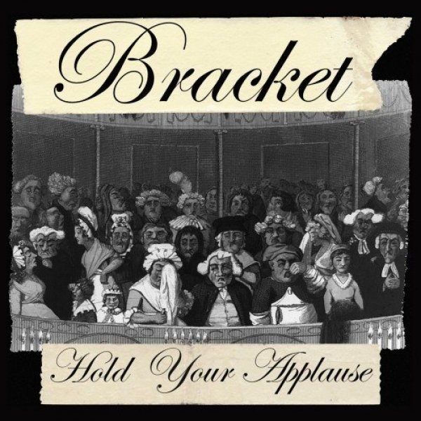Bracket Hold Your Applause, 2014