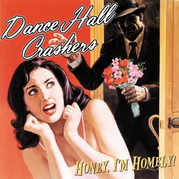 Dance Hall Crashers Honey, I'm Homely!, 1997