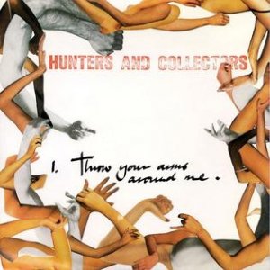 Hunters & Collectors Throw Your Arms Around Me, 1984