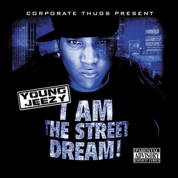 Young Jeezy I Am the Street Dream!, 2006