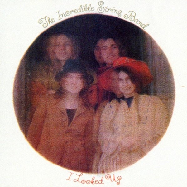The Incredible String Band I Looked Up, 1970