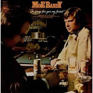 Moe Bandy I'm Sorry for You My Friend, 1977