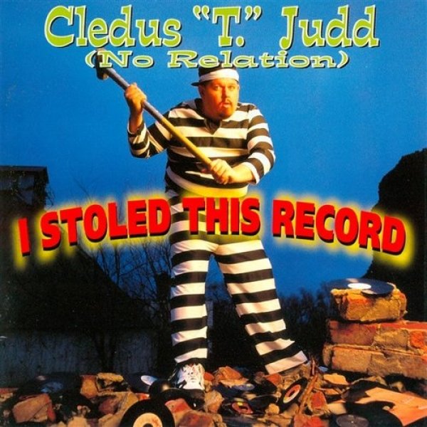 Cledus T. Judd I Stoled This Record, 1996