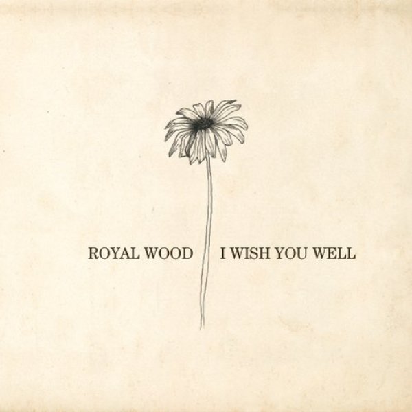 Royal Wood I Wish You Well, 2014