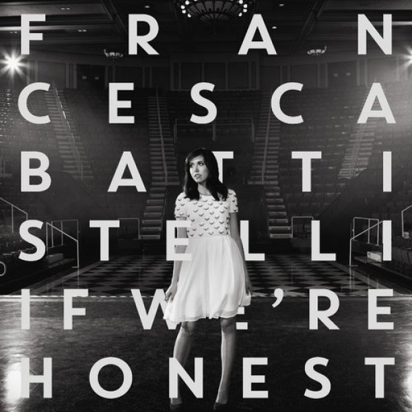 Francesca Battistelli If We're Honest, 2014