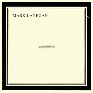 Mark Lanegan Imitations, 2013