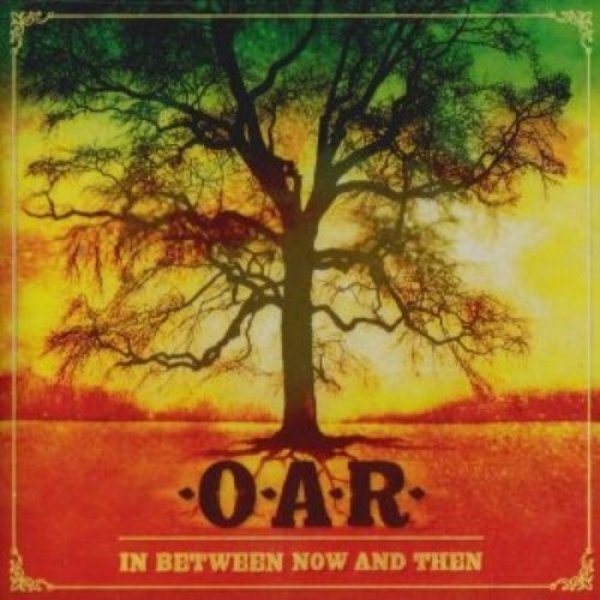 Album In Between Now and Then - O.A.R.