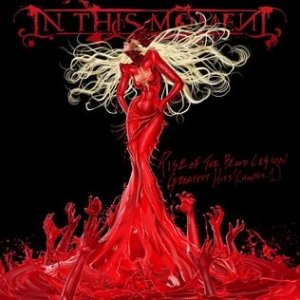 In This Moment Rise of the Blood Legion - Greatest Hits (Chapter 1), 2015