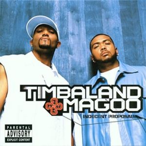 Album Timbaland & Magoo - Indecent Proposal