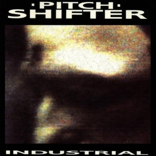 Pitchshifter Industrial, 1991