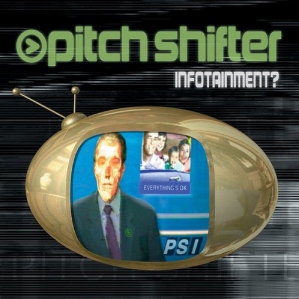 Pitchshifter Infotainment?, 1996