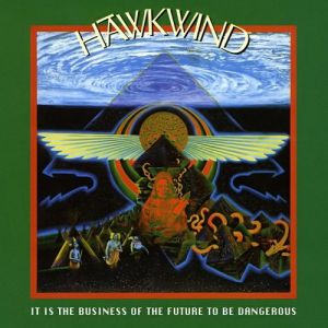 Hawkwind It Is the Business of the Future to Be Dangerous, 1993