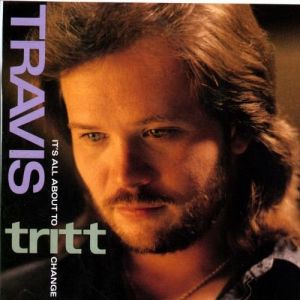Travis Tritt It's All About to Change, 1991
