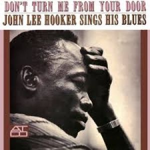 John Lee Hooker Don't Turn Me from Your Door, 1963