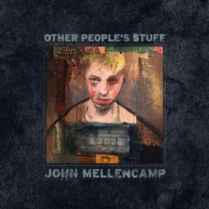 John Mellencamp Other People's Stuff, 2018