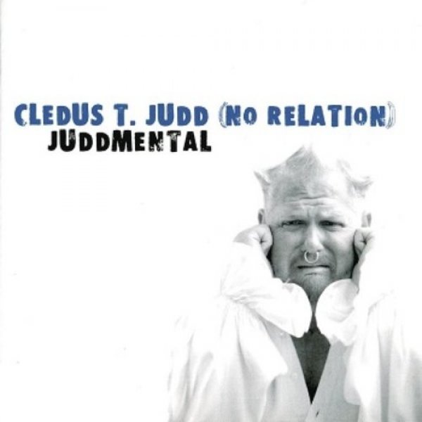 Cledus T. Judd Juddmental, 1999