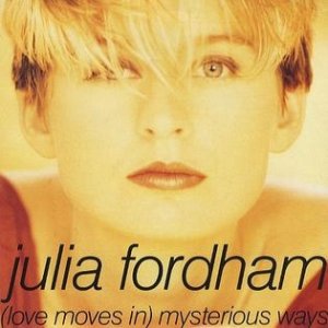 Julia Fordham (Love Moves in) Mysterious Ways, 1991