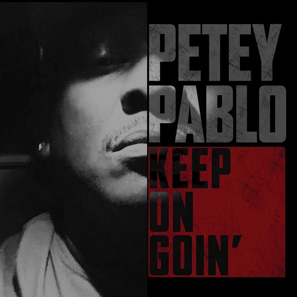 Petey Pablo Keep on Goin', 2018