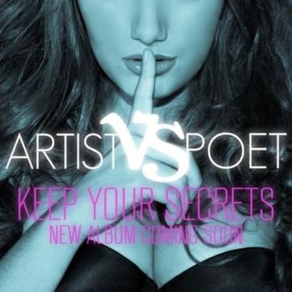 Artist vs. Poet Keep Your Secrets, 2013
