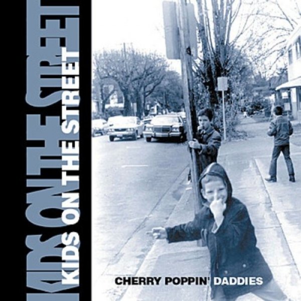 Cherry Poppin' Daddies Kids on the Street, 1996